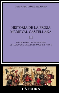 Historia de la prosa medieval castellana, III