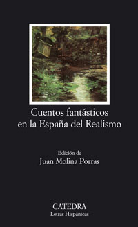 Cuentos fantásticos en la España del Realismo - Ediciones Cátedra