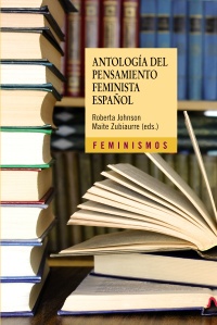 Antología del pensamiento feminista español: 1726-2011